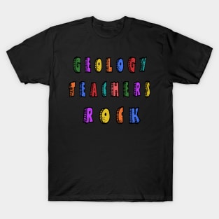 Geology Teachers Rock T-Shirt